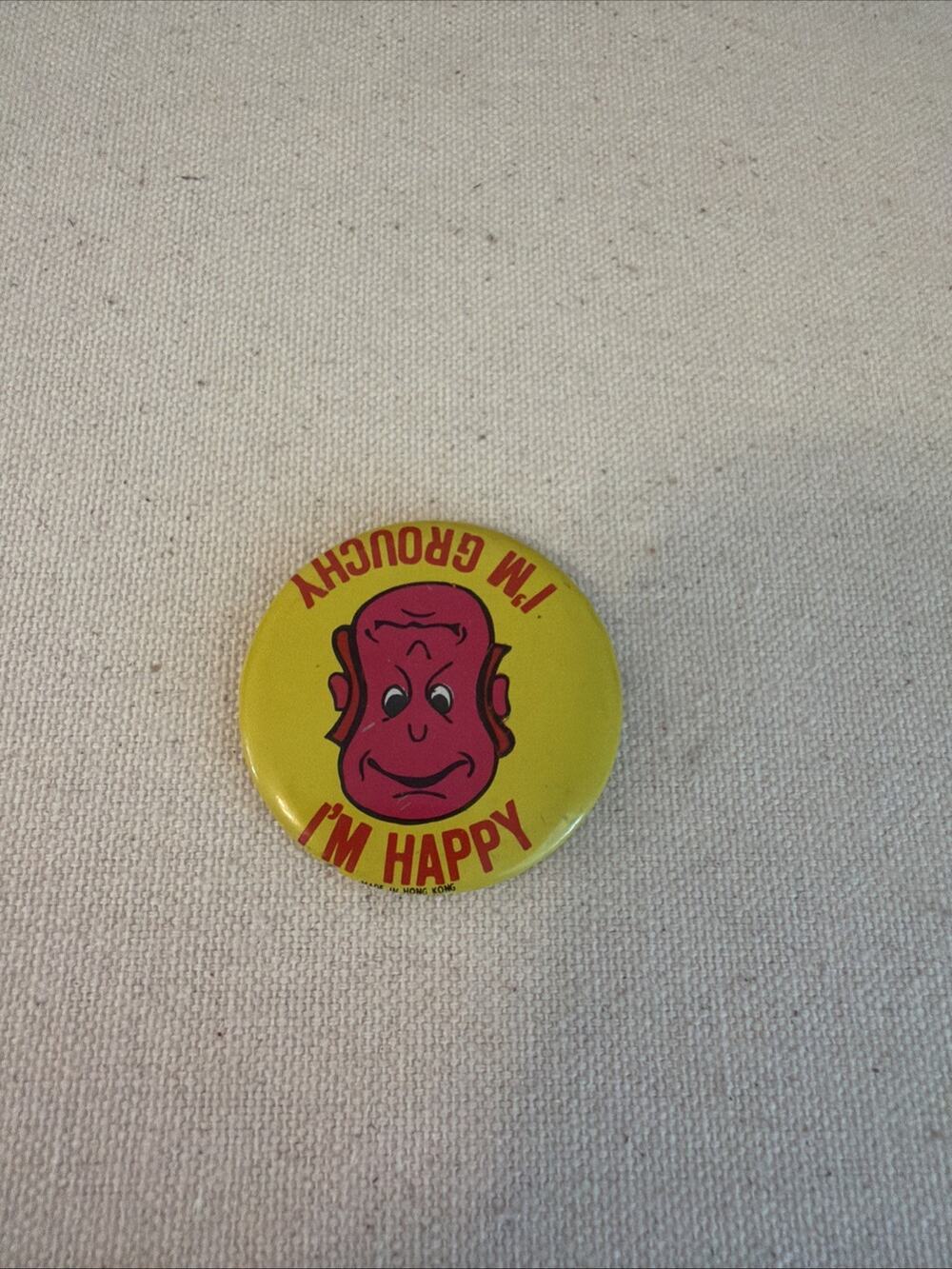 Vintage 1970's I'm Happy I'm Grouchy Comic Funny 1 1/2" Pinback Button